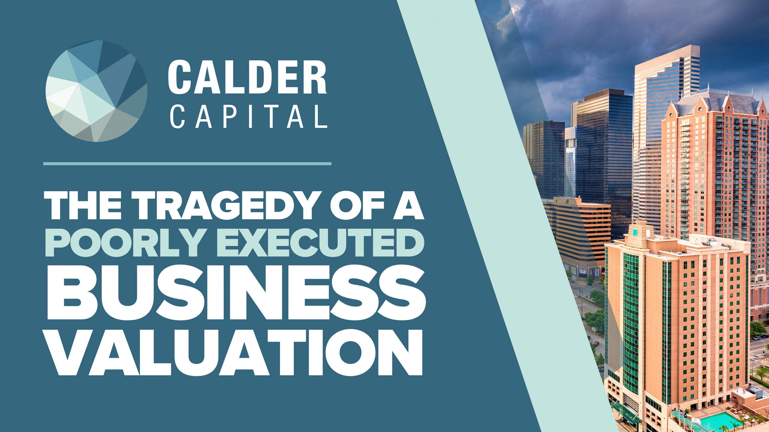 The Tragedy of a Poorly-Executed Business Valuation