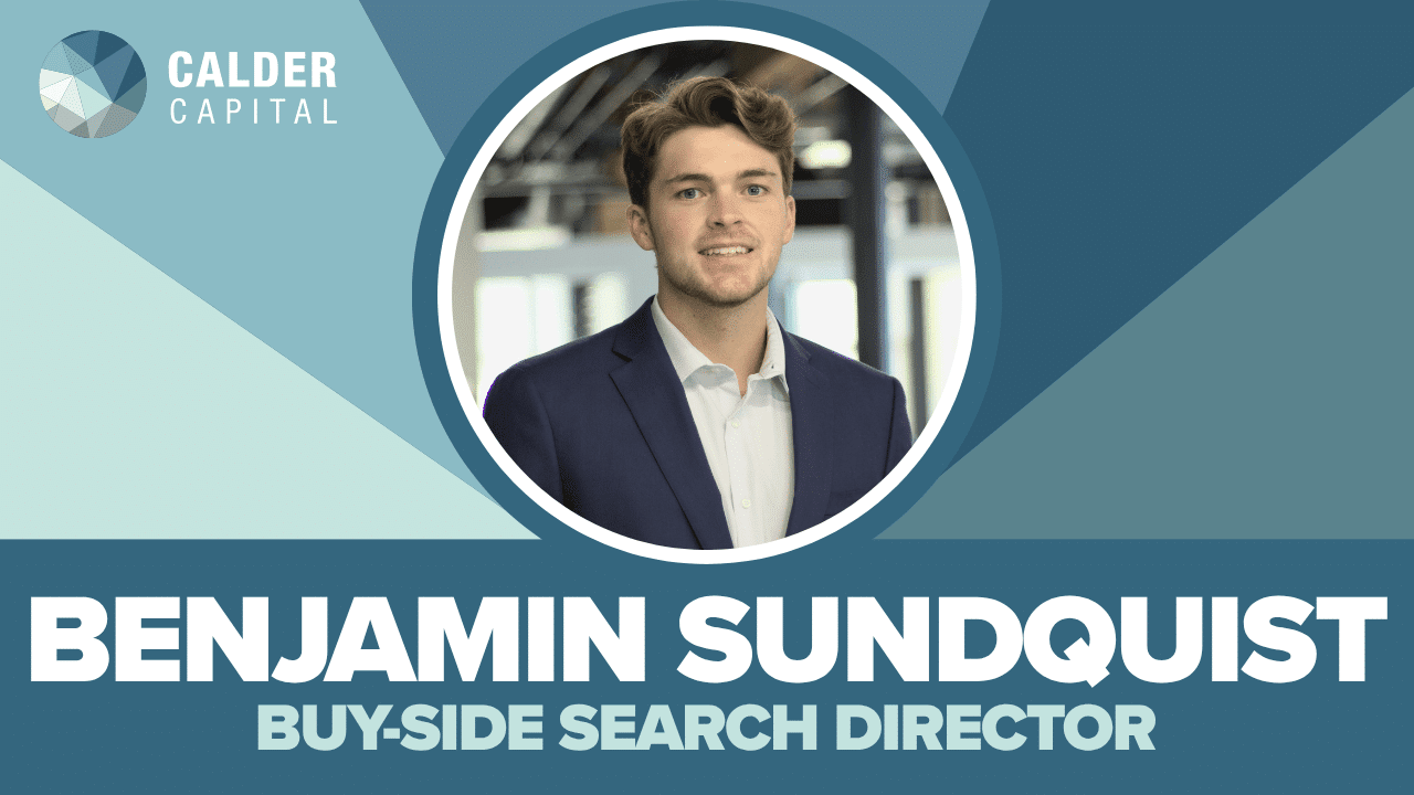 Introducing Ben Sundquist: Calder Capital’s New Buy-Side Search Director