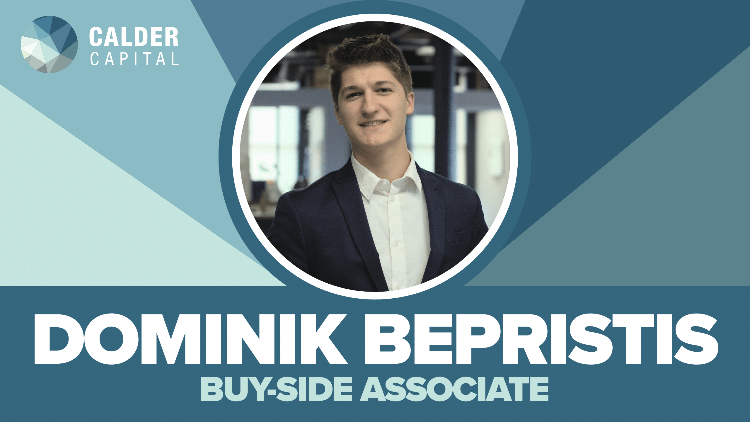Introducing Dominik Bepristis: Calder Capital Buy-Side Associate
