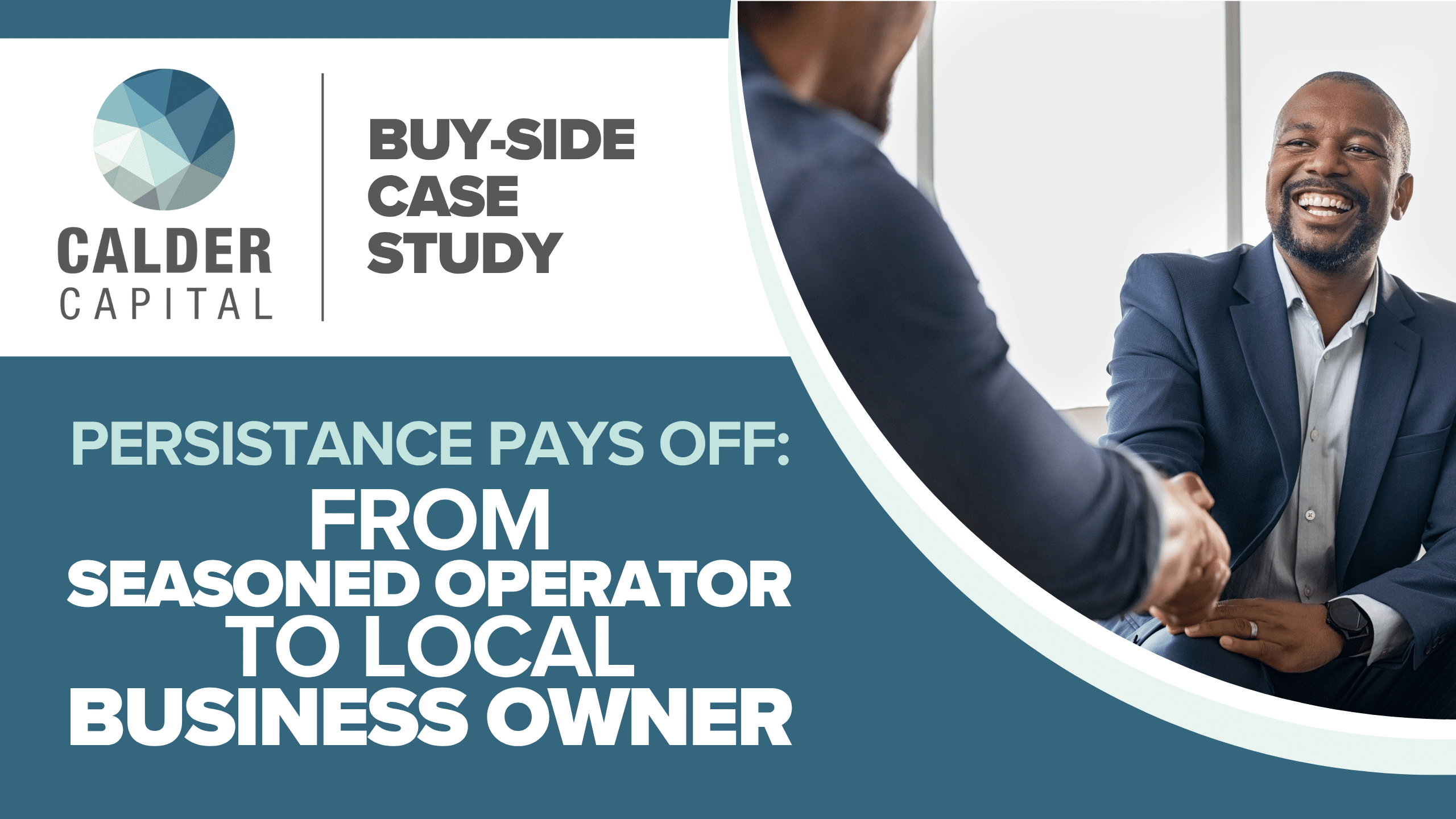 Case Study: Persistence Pays Off - From Seasoned Operator to Local Business Owner Case Study: Persistence Pays Off - From Seasoned Operator to Local Business Owner