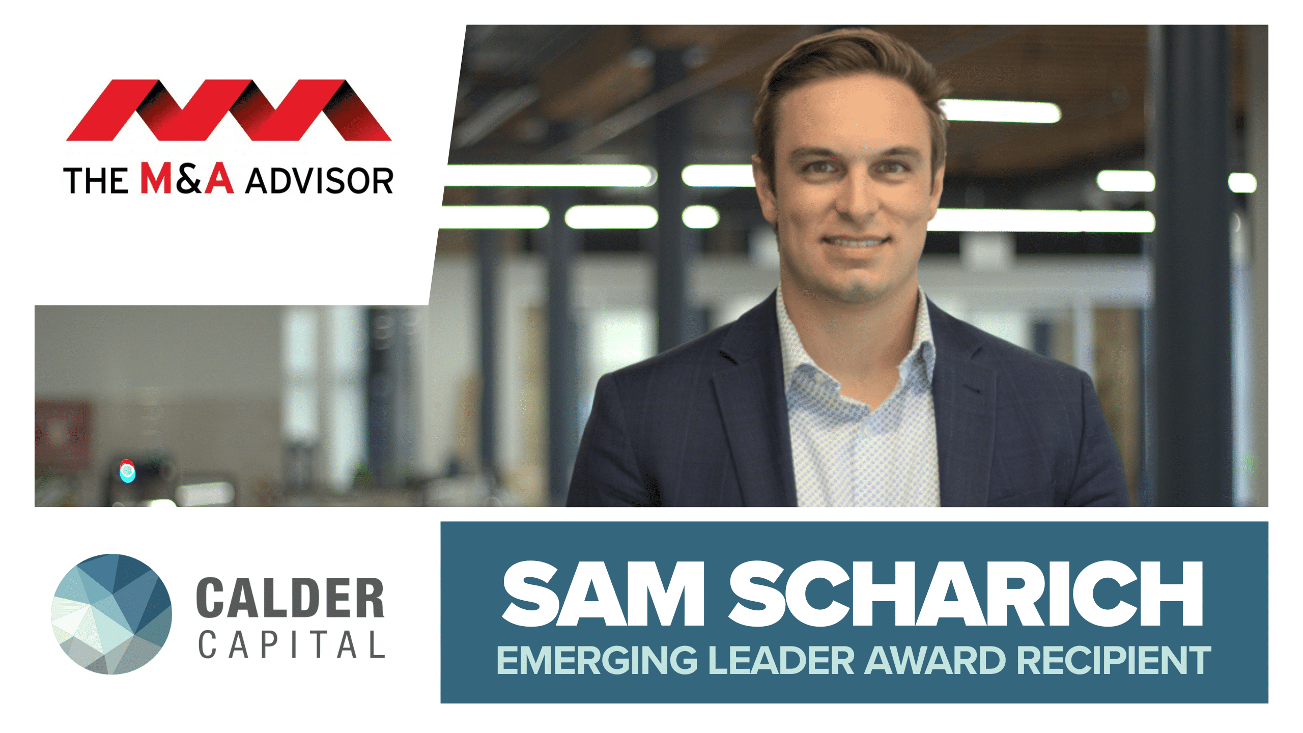 Calder Capital’s Sam Scharich Honored as a Recipient of The M&A Advisor’s Emerging Leaders Award