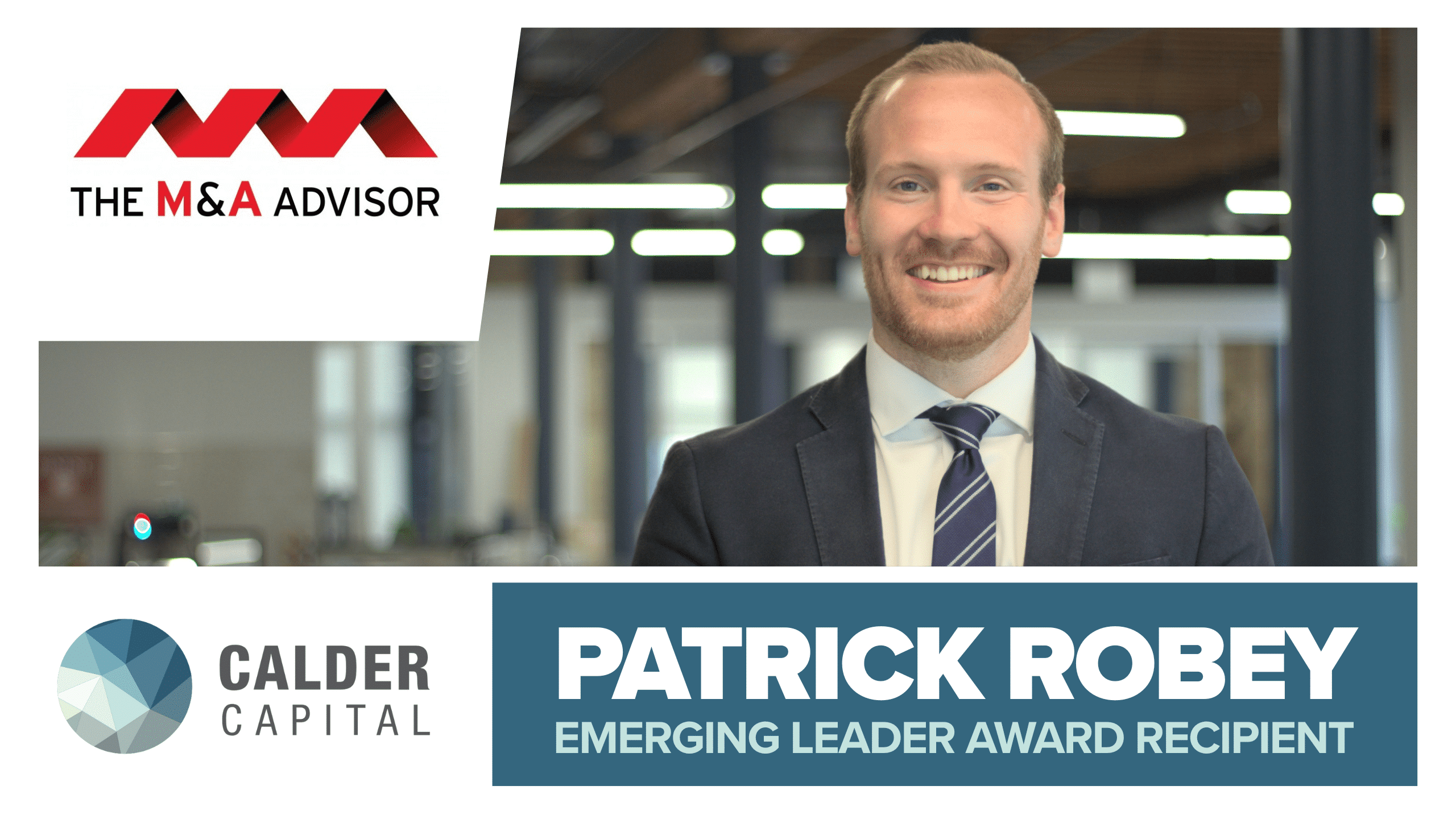 Calder Capital’s Patrick Robey Honored as a Recipient of The M&A Advisor’s Emerging Leaders Award