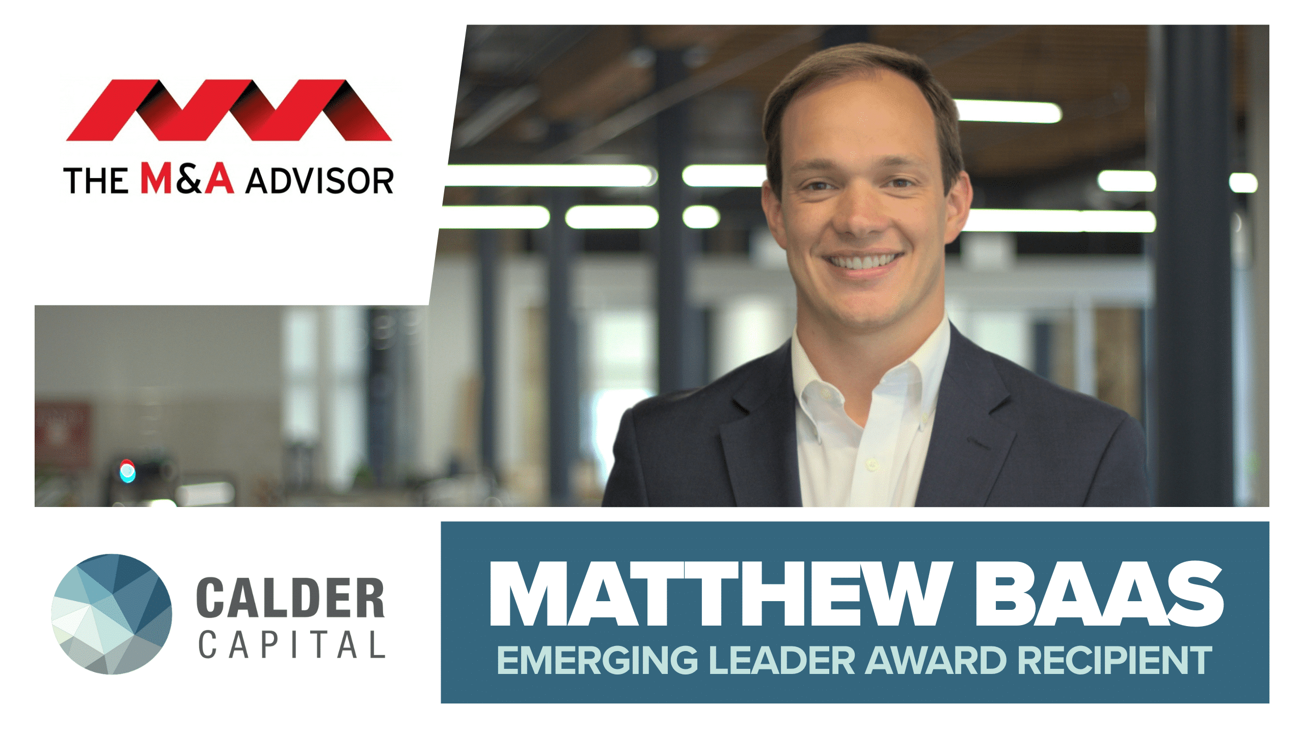 Calder Capital’s Matthew Baas Honored as a Recipient of The M&A Advisor’s Emerging Leaders Award