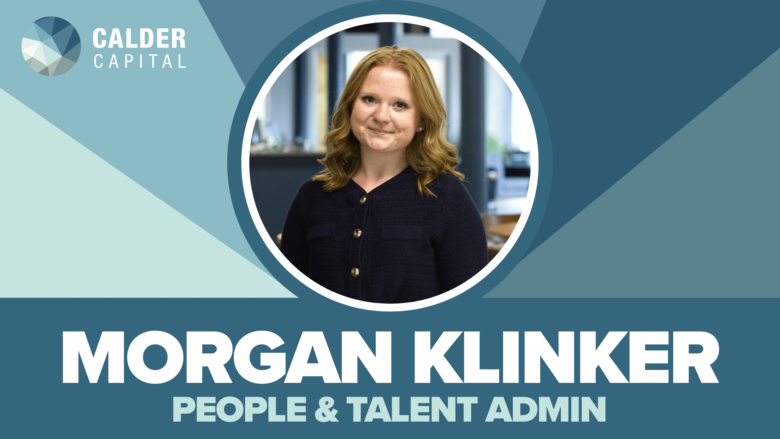 Introducing Morgan Klinker: Calder Capital’s People & Talent Admin