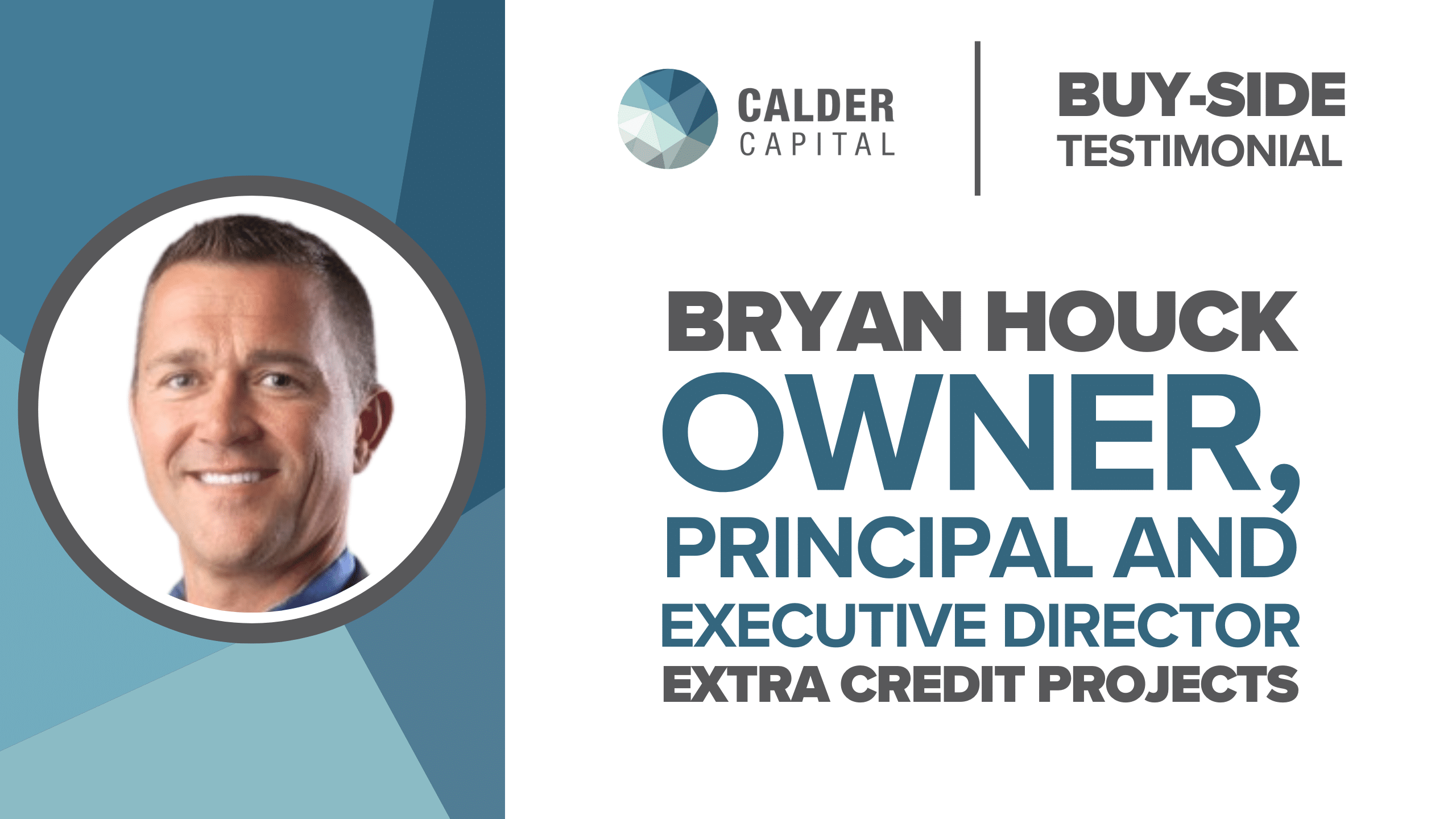 Buy-Side Services Testimonial: Bryan Houck