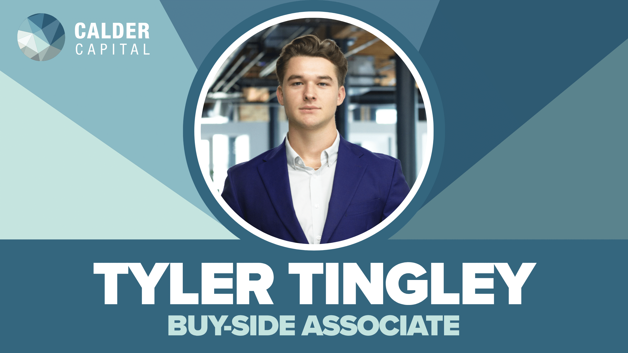 Introducing Tyler Tingley: Calder Capital’s Newest Buy-Side Associate
