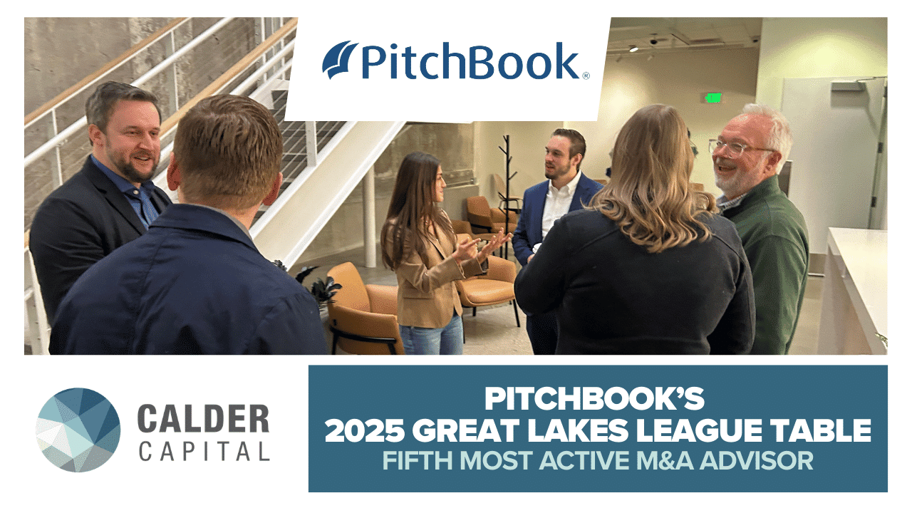 Calder Capital Ranked the #5 Most Active M&A Advisor in the Great Lakes in PitchBook’s 2025 Global League Tables