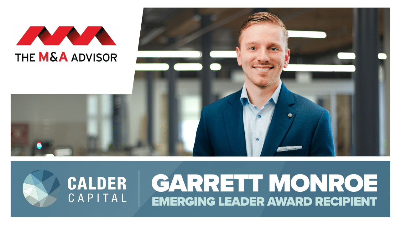 Calder Capital’s Garrett Monroe Honored as a Recipient of The M&A Advisor’s Emerging Leaders Award